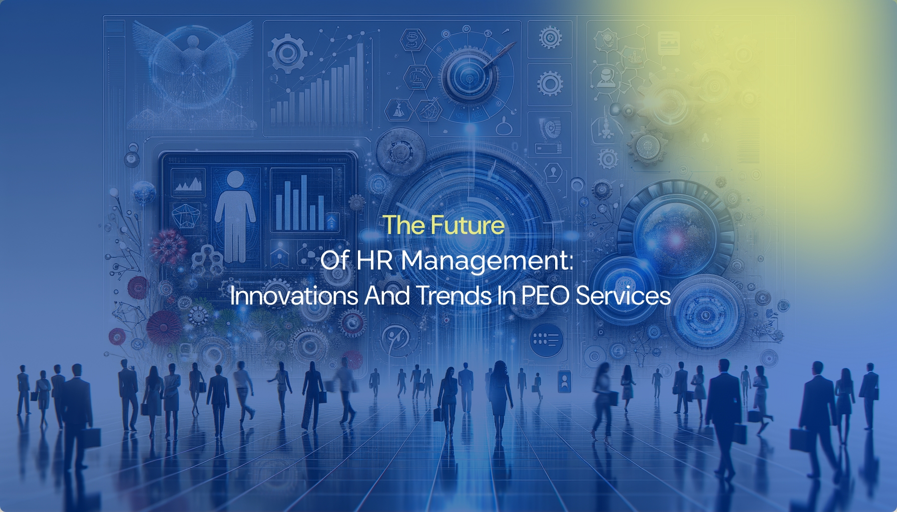 The Future of HR Management: Innovations and Trends in PEO Services ...